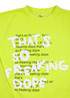 Close up of Thats so freaking dope neon sweatshirt crew. screen print white and black