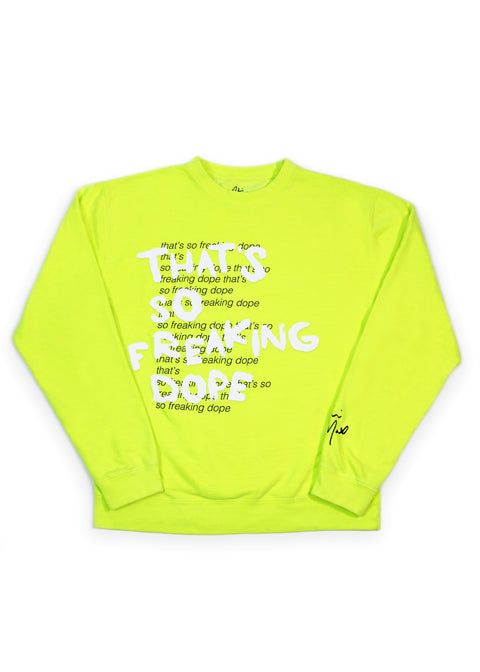 Thats so freaking dope neon sweatshirt crew. screen print white and black